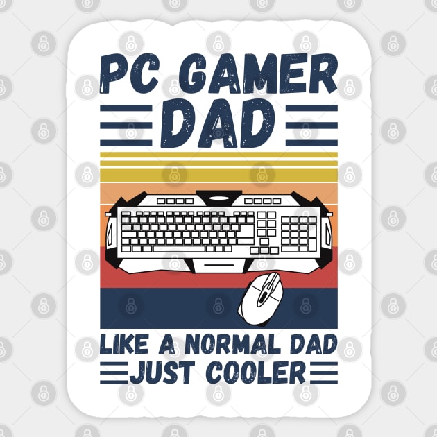 PC Gamer Dad Like A Normal Dad Just Cooler Sticker by JustBeSatisfied